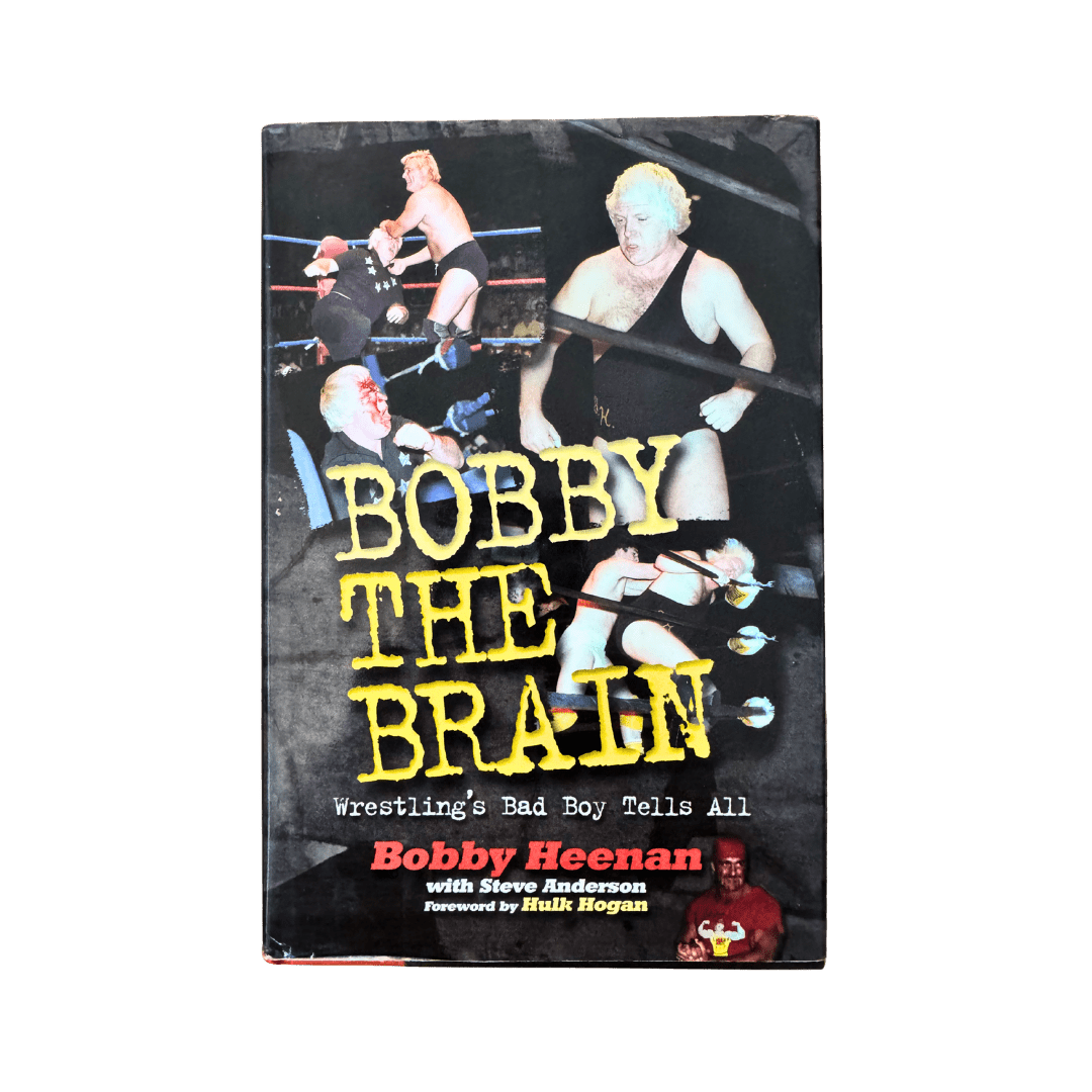 Bobby the Brain: Wrestling’s Bad Boy Tells All (Hardcover) - Wrestling Thrift